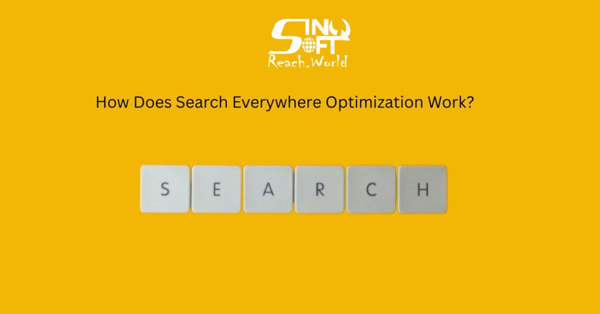 How Does Search Everywhere Optimization work
