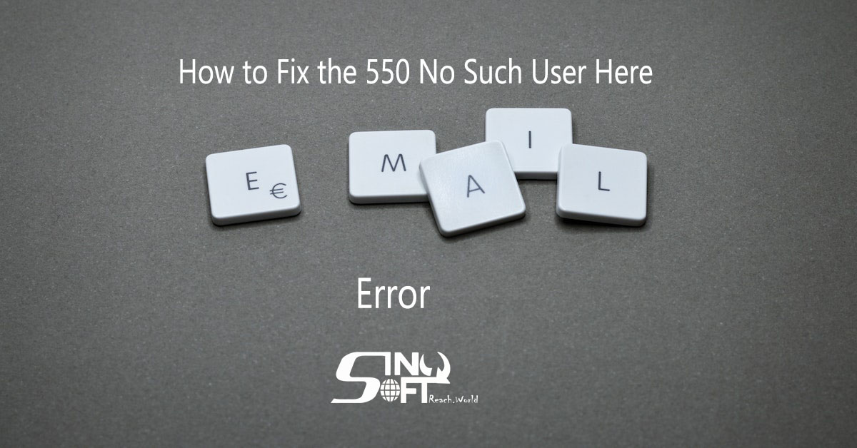 How to Fix the 550 No Such User Here Email Error